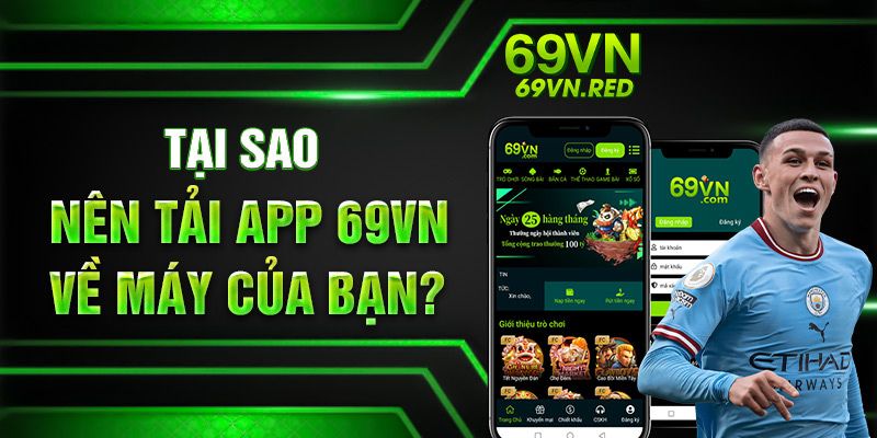 Giải trí và cá cược tại tầm tay khi tải app 69VN