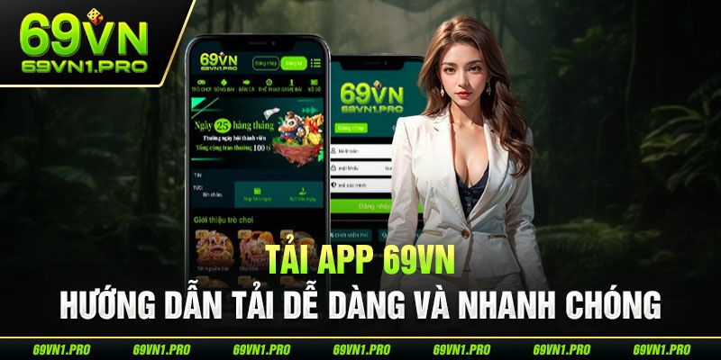 Tải app 69VN trải nghiệm cá cược đỉnh cao